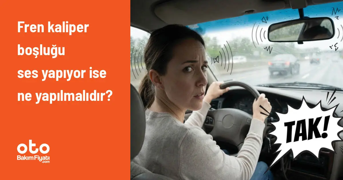 Fren Kaliper Boşluğu Ses Yapıyor ise Ne Yapılmalıdır?