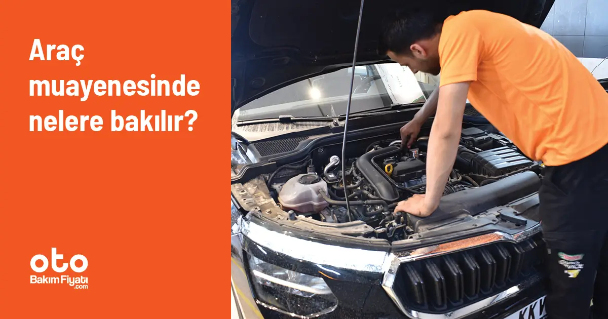 Araç muayenesinde nelere bakılır?