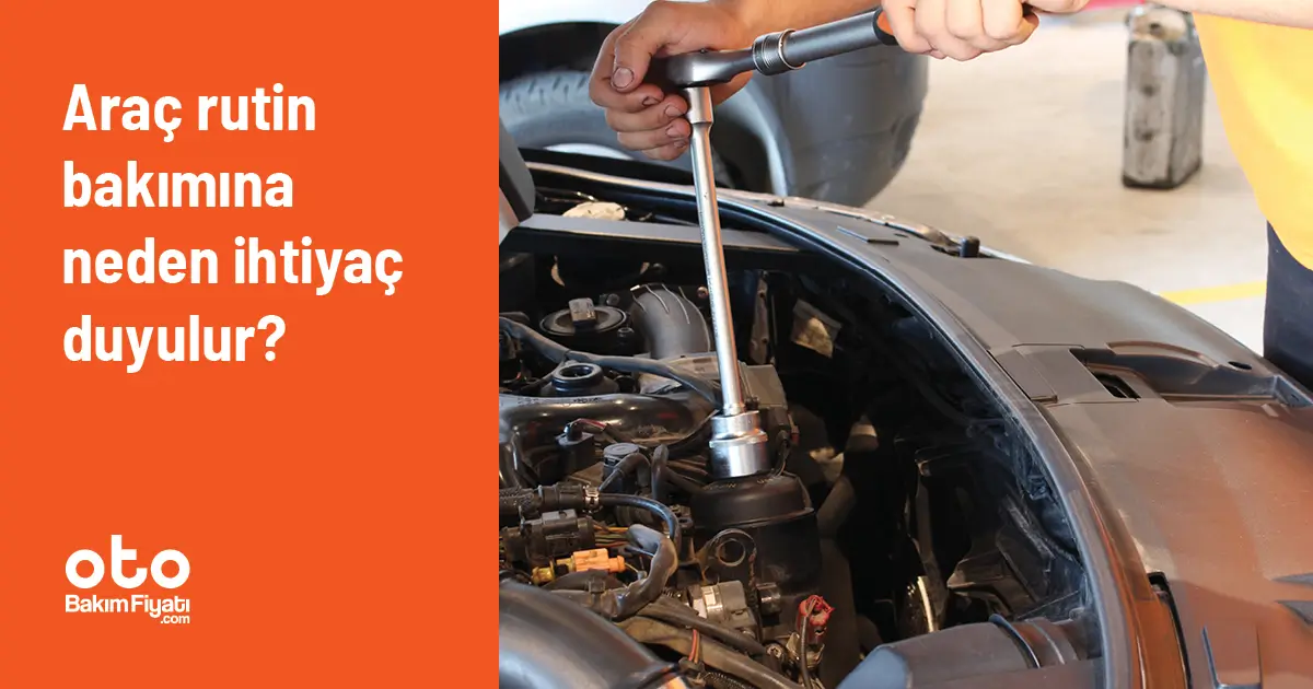Araç Rutin Bakımına Neden İhtiyaç Duyulur?