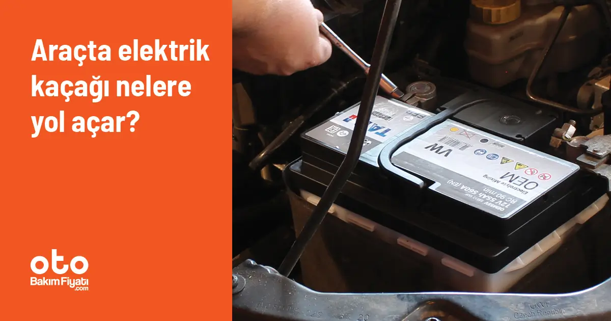 Araçta elektrik kaçağı nelere yol açar?