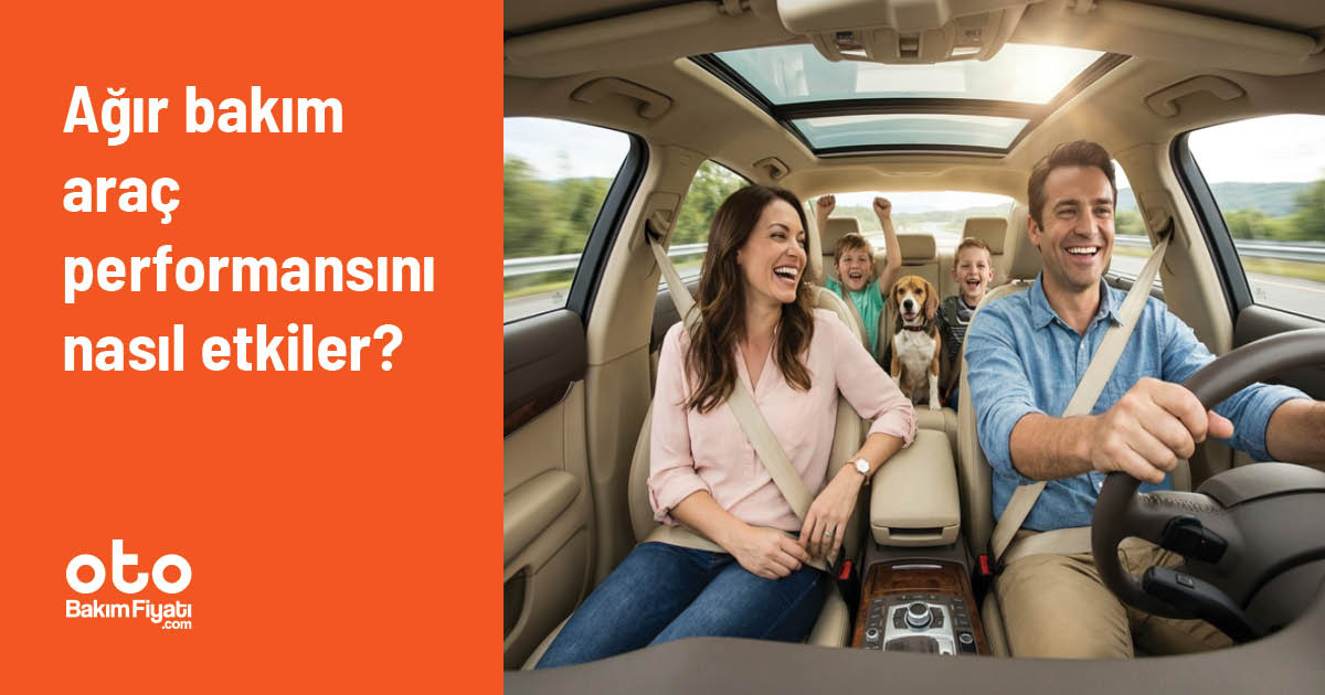 Ağır bakım araç performansını nasıl etkiler?