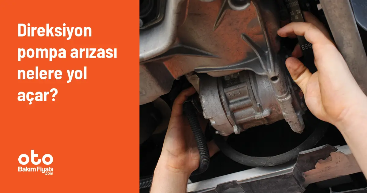 Direksiyon pompa arızası nelere yol açar?
