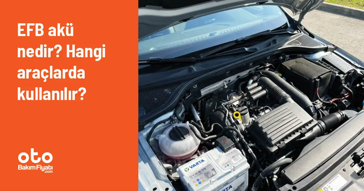 EFB akü nedir? Hangi araçlarda kullanılır?