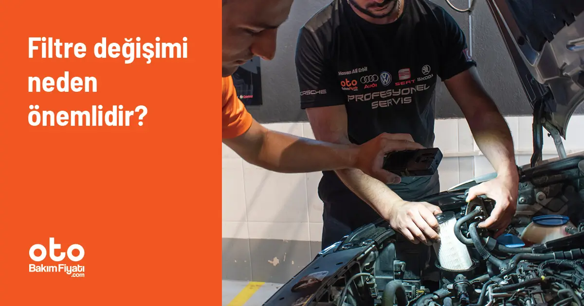 Filtre değişimi neden önemlidir?