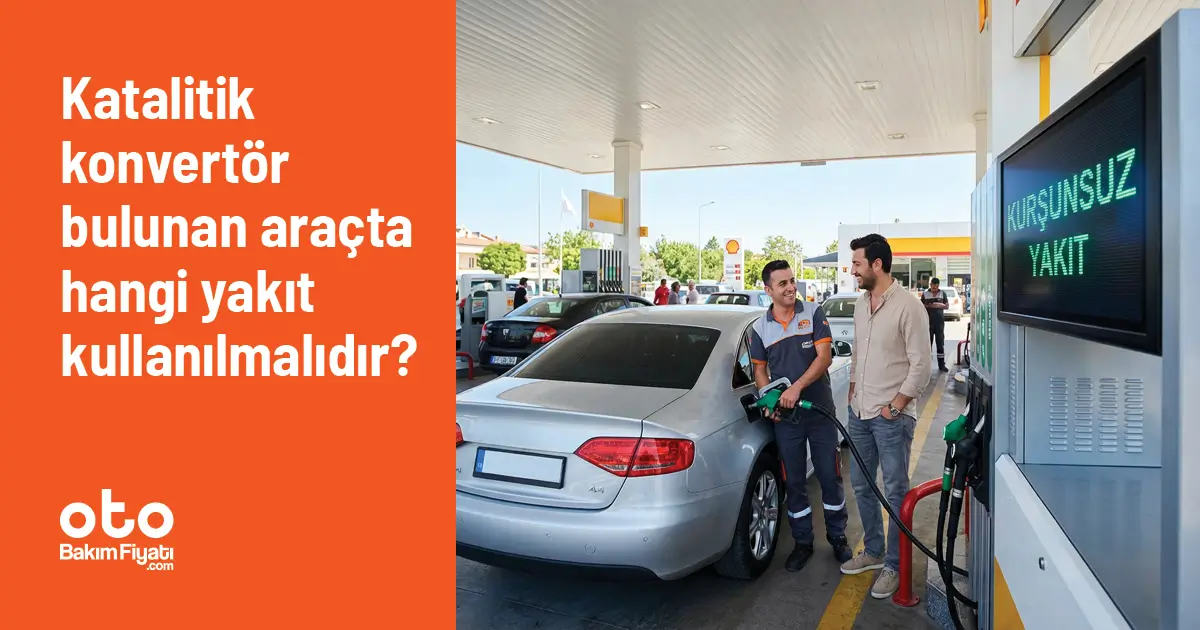 Katalitik Konvertör Bulunan Araçta Hangi Yakıt Kullanılmalıdır?