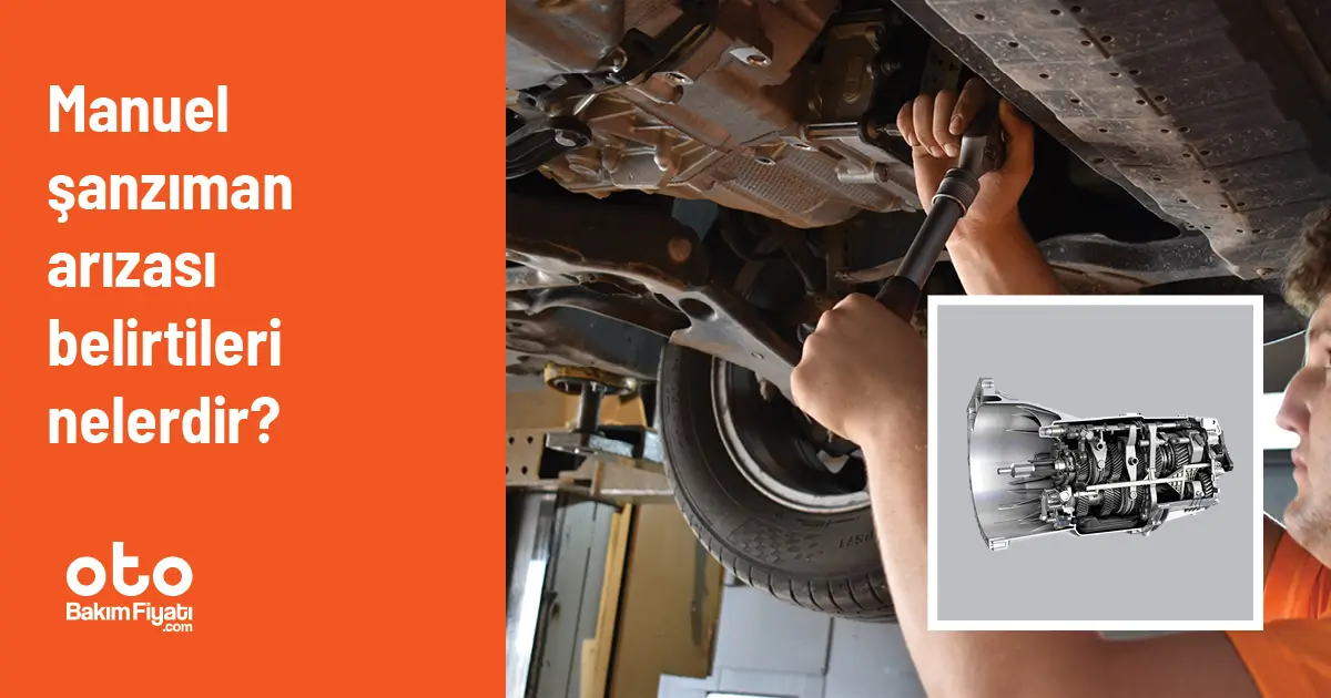 Manuel şanzıman arızası belirtileri nelerdir?