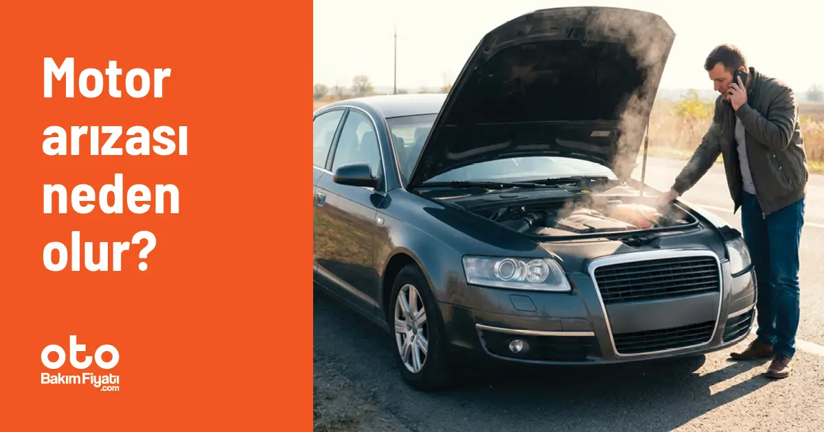 Motor arızası neden olur?