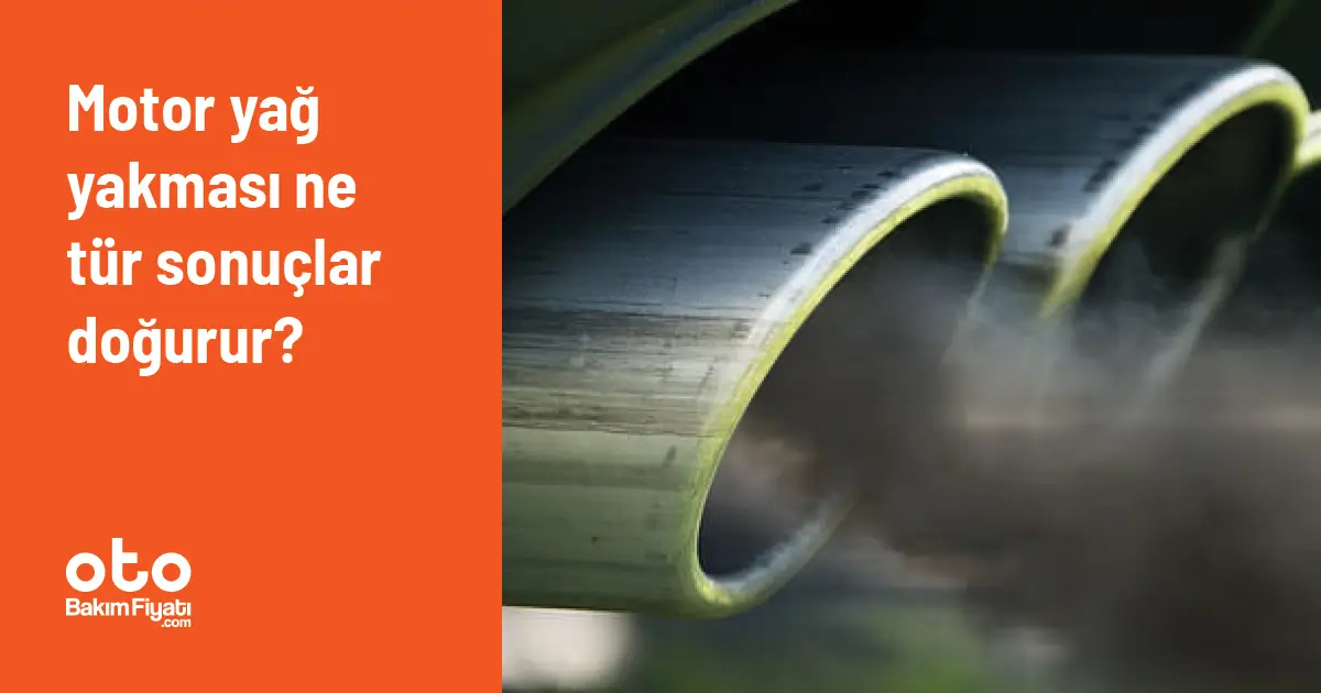 Motor yağ yakması ne tür sonuçlar doğurur?