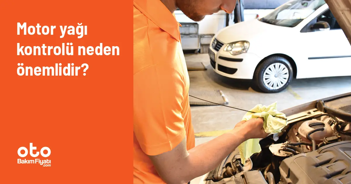 Motor yağı kontrolü neden önemlidir?