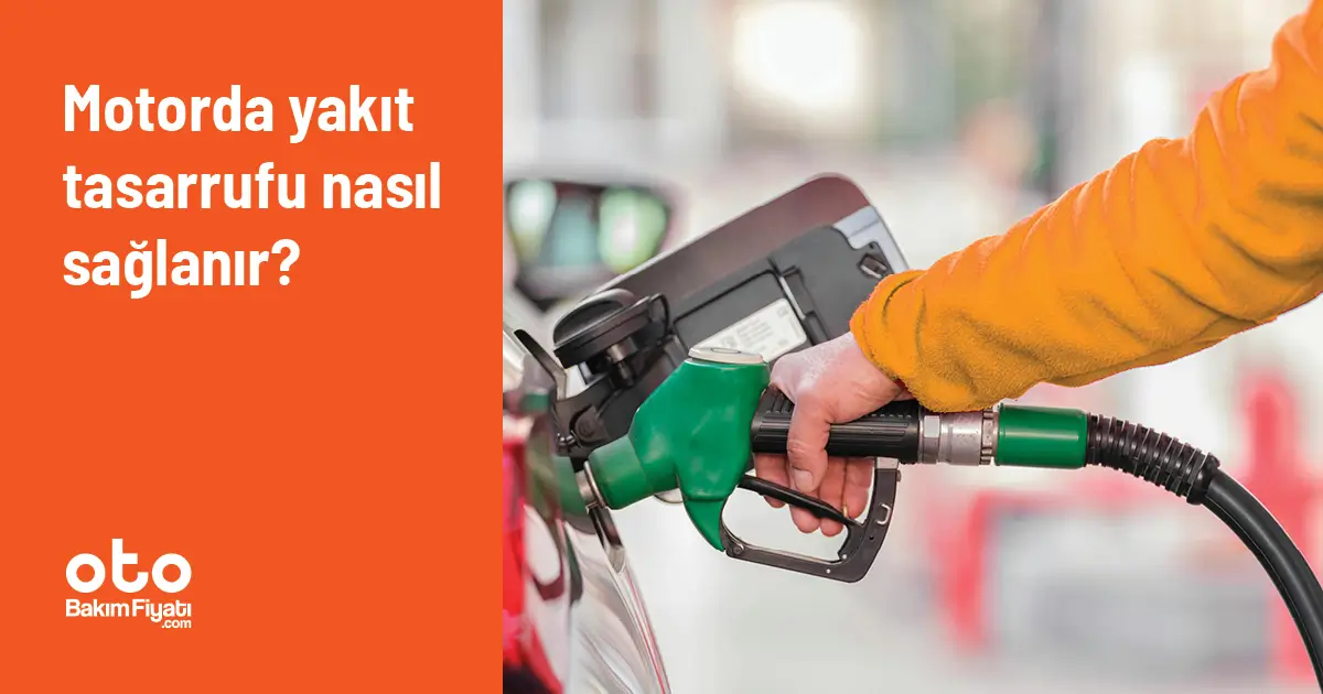 Motorda yakıt tasarrufu nasıl sağlanır?