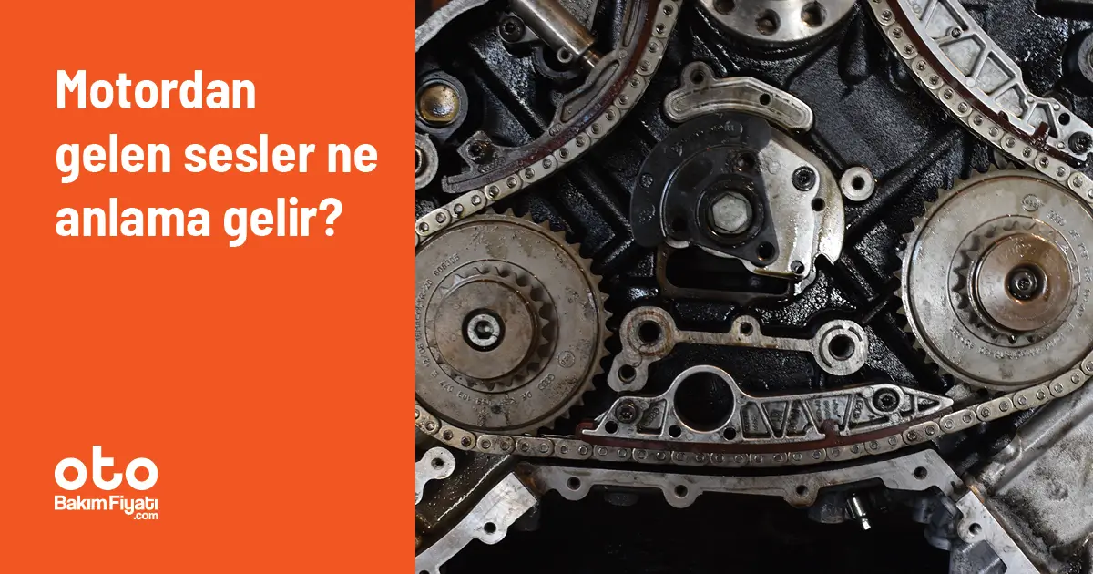 Motordan gelen sesler ne anlama gelir?