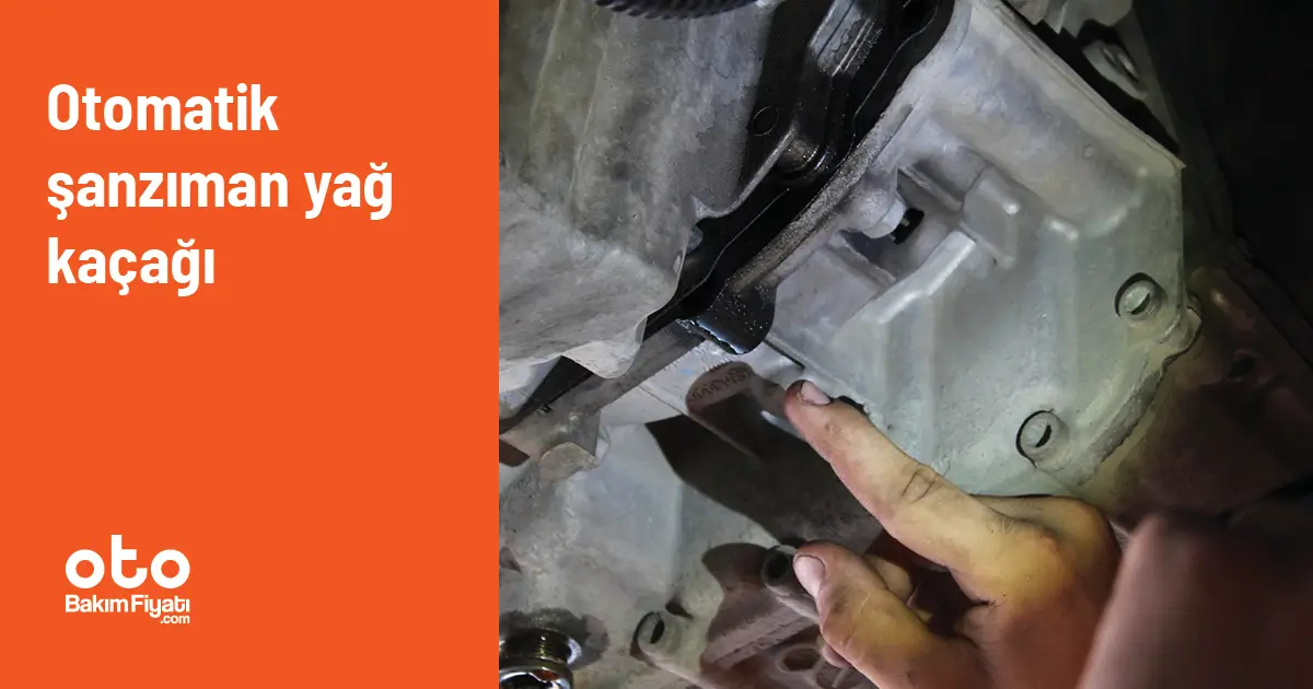 otomatik şanzıman yağ kaçağı