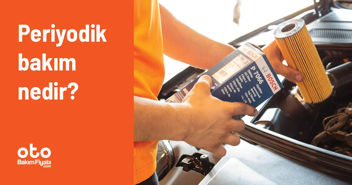 Periyodik bakım nedir?