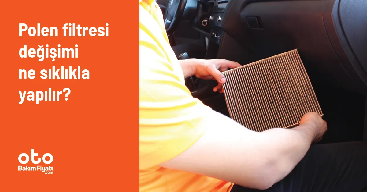 Polen filtresi değişimi ne sıklıkla yapılır?
