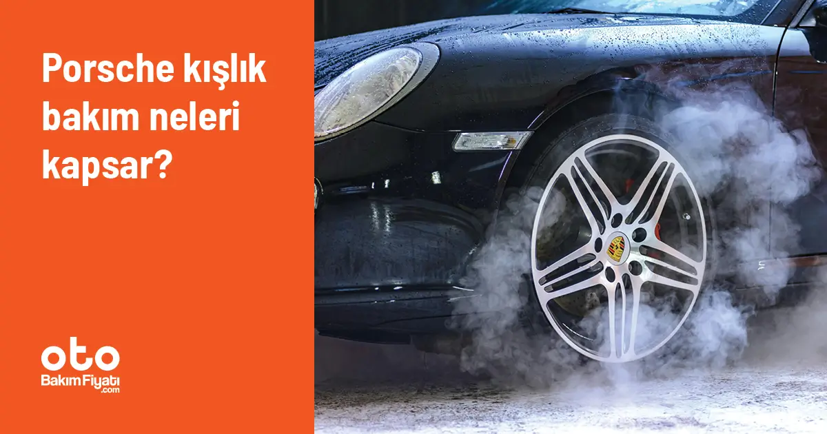 Porsche Kışlık Bakım Neleri Kapsar?