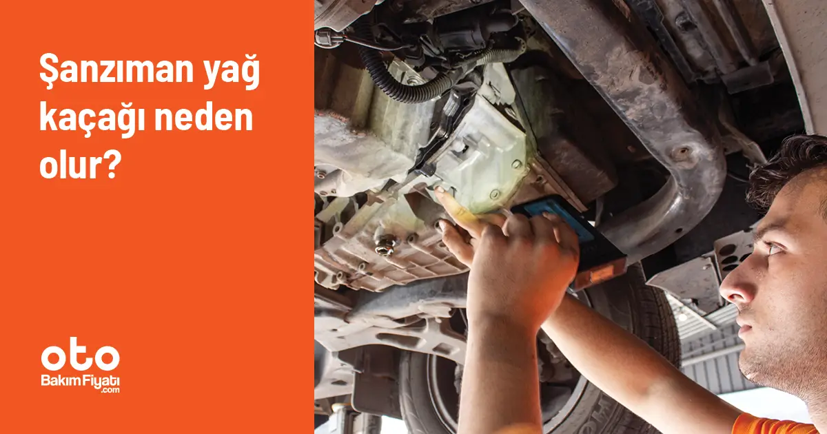 Şanzıman yağ kaçağı neden olur?