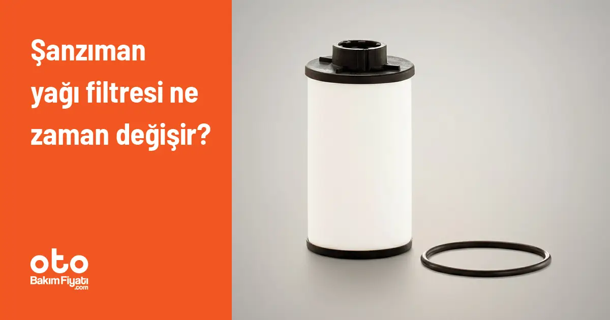 Şanzıman Yağı Filtresi Ne Zaman Değişir?