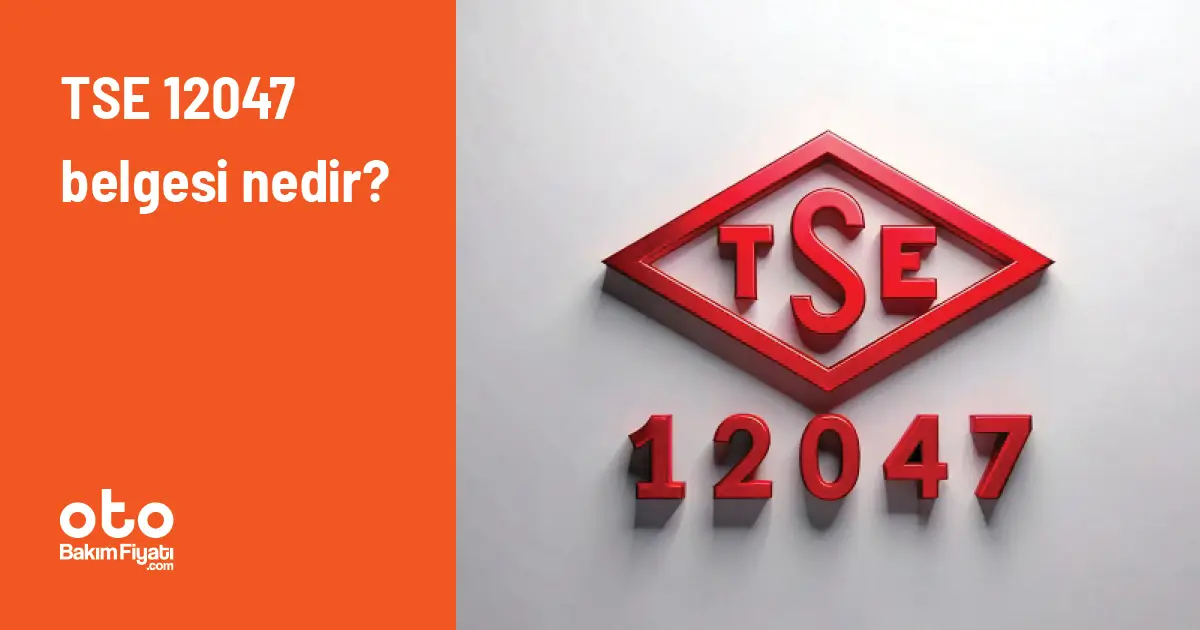 TSE 12047 belgesi nedir?