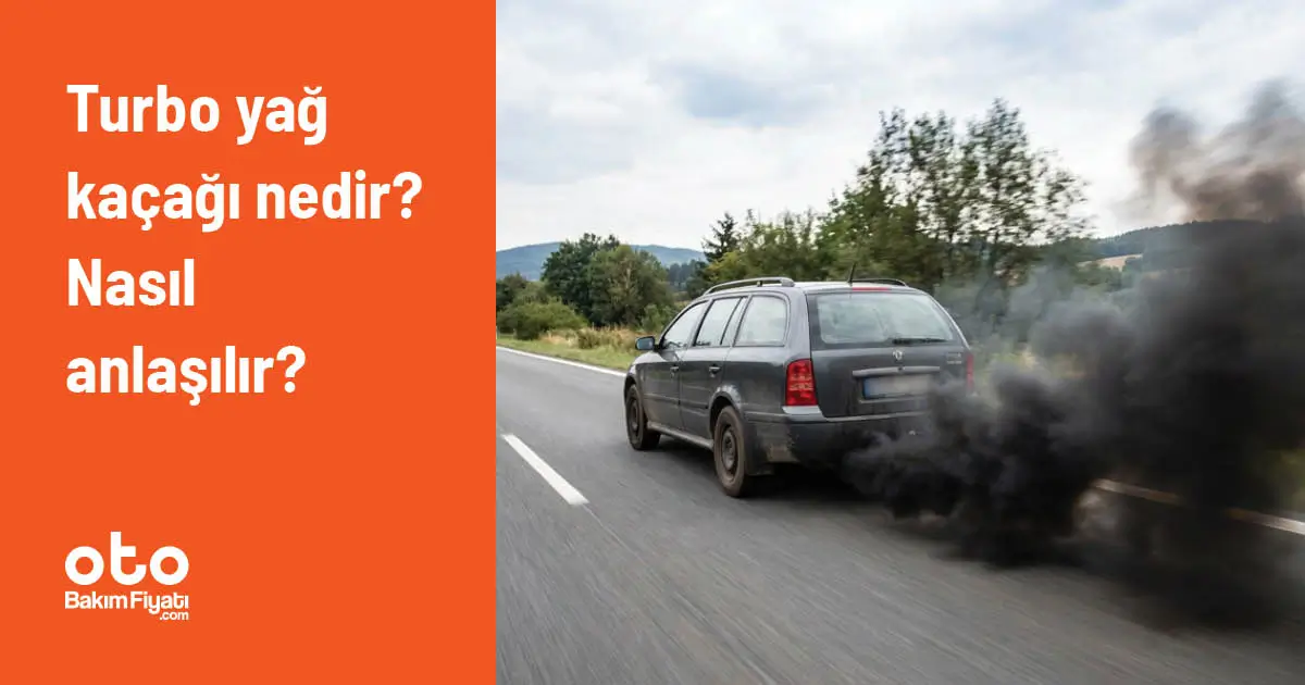 Turbo yağ kaçağı nedir? Nasıl anlaşılır?
