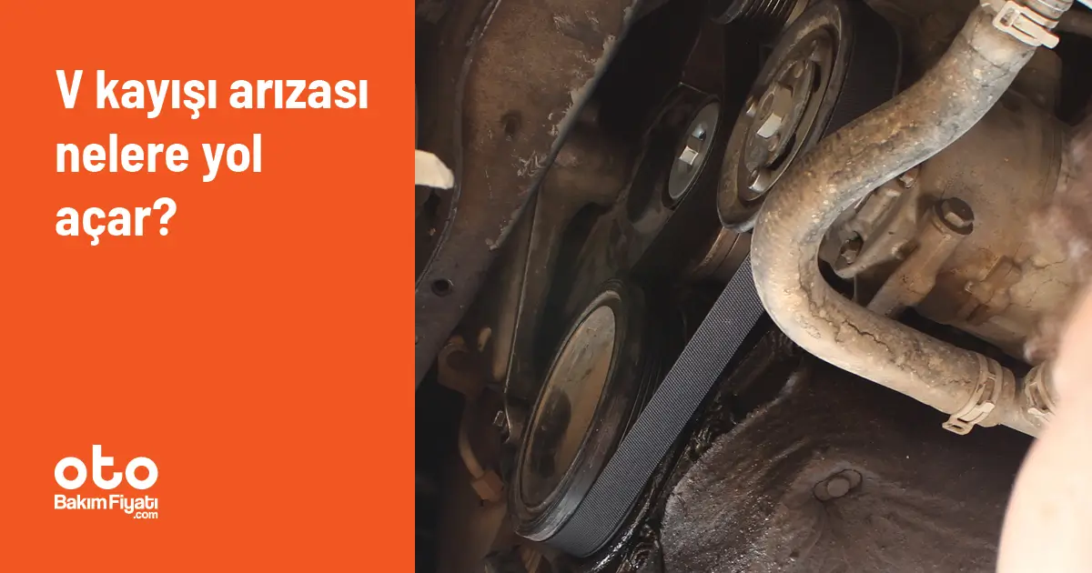 V kayışı arızası nelere yol açar?