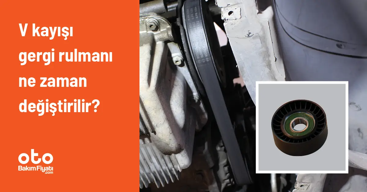 V kayışı gergi rulmanı ne zaman değiştirilir?