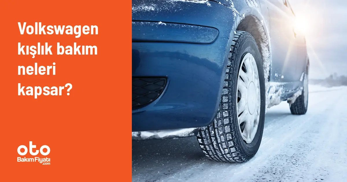 Volkswagen Kışlık Bakım Neleri Kapsar?
