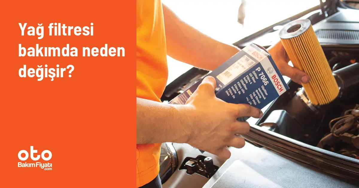 Yağ filtresi bakımda neden değişir?