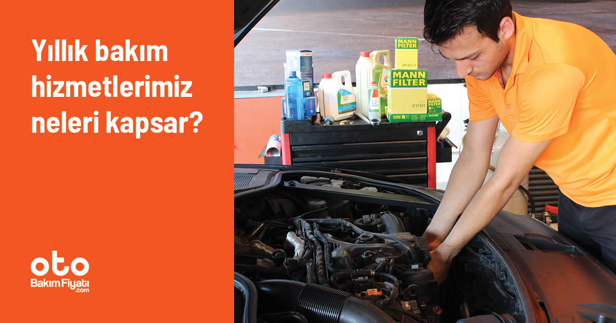 Yıllık bakım nedir? Yıllık bakımda neler değişir?